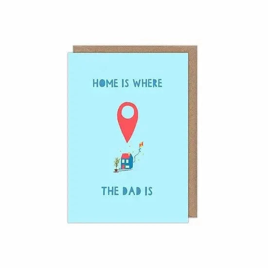 Home Is Where The Dad Is Card