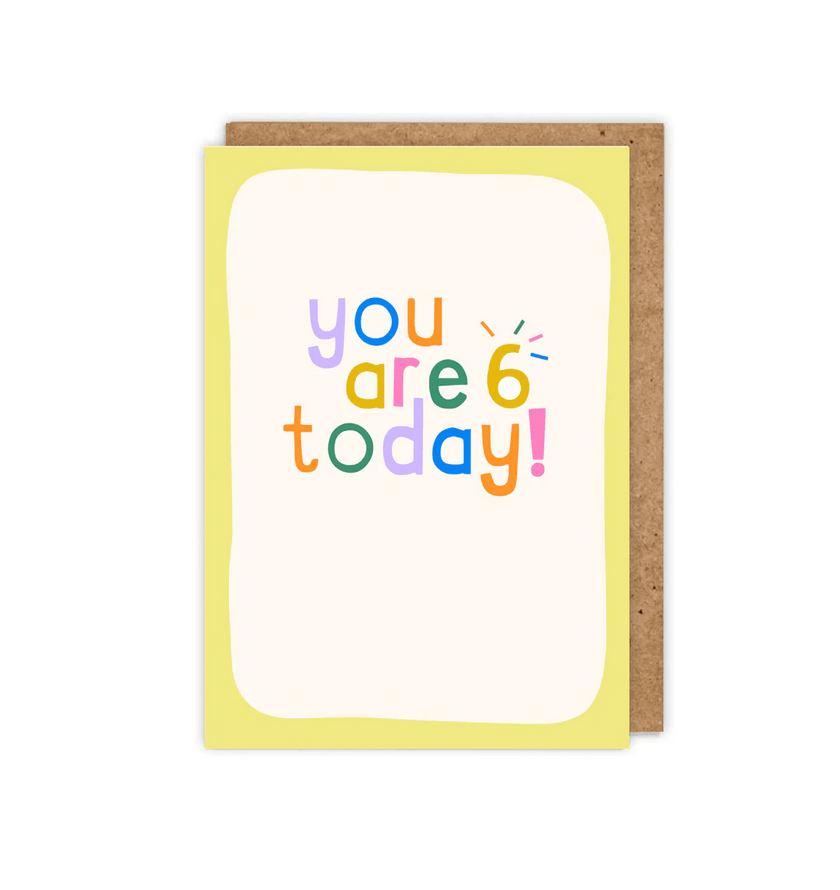 You Are 6 Today Card