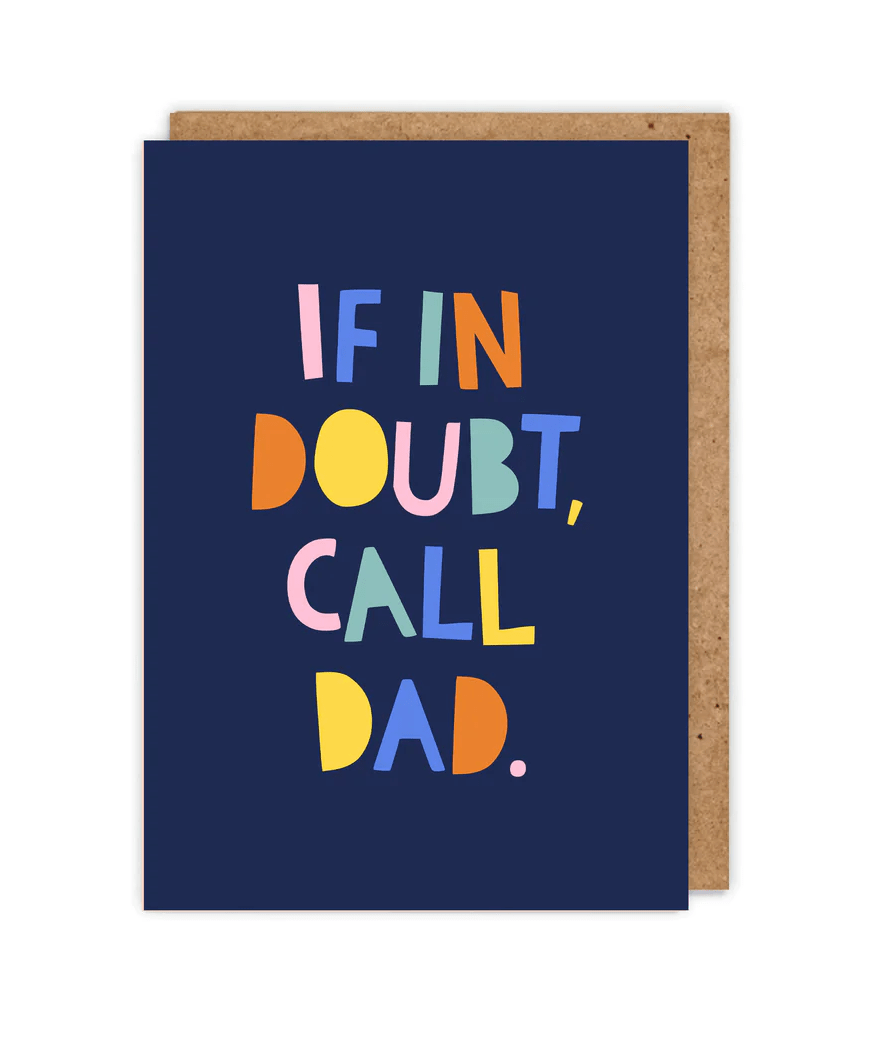 If in Doubt call Dad Card