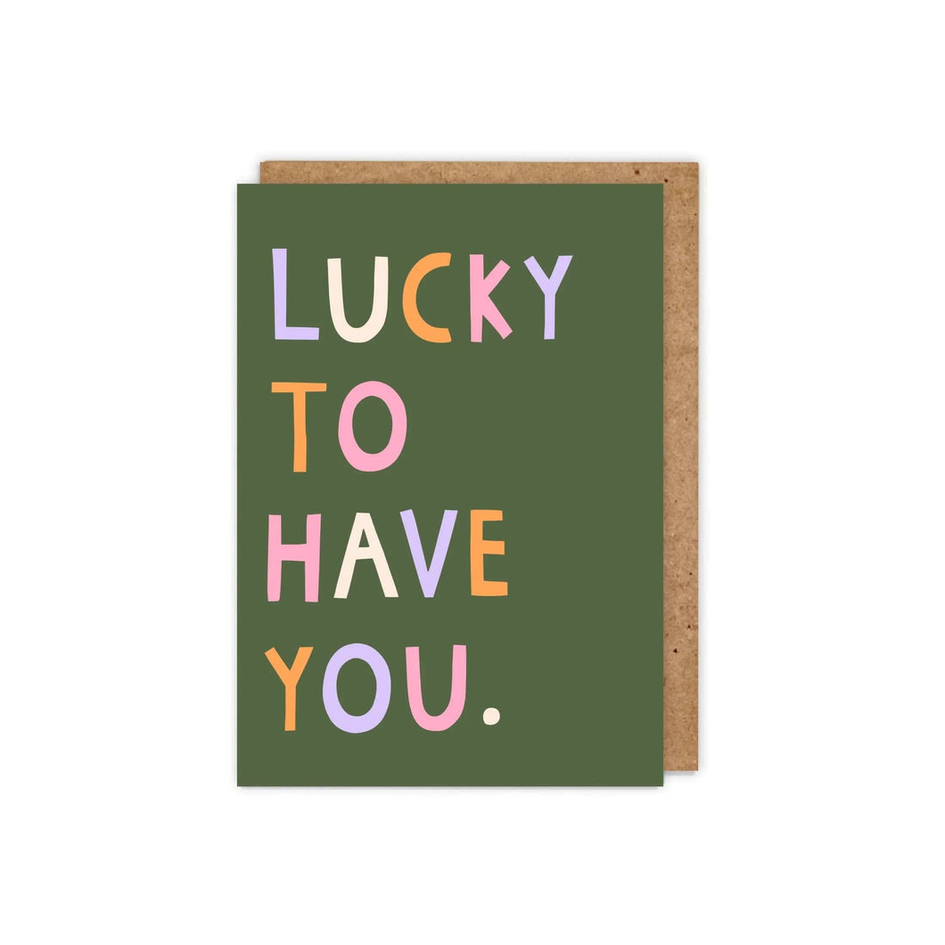 Lucky To Have You Card