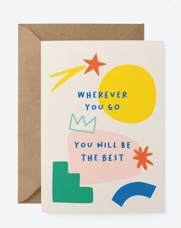 Wherever you go you will be the best Card