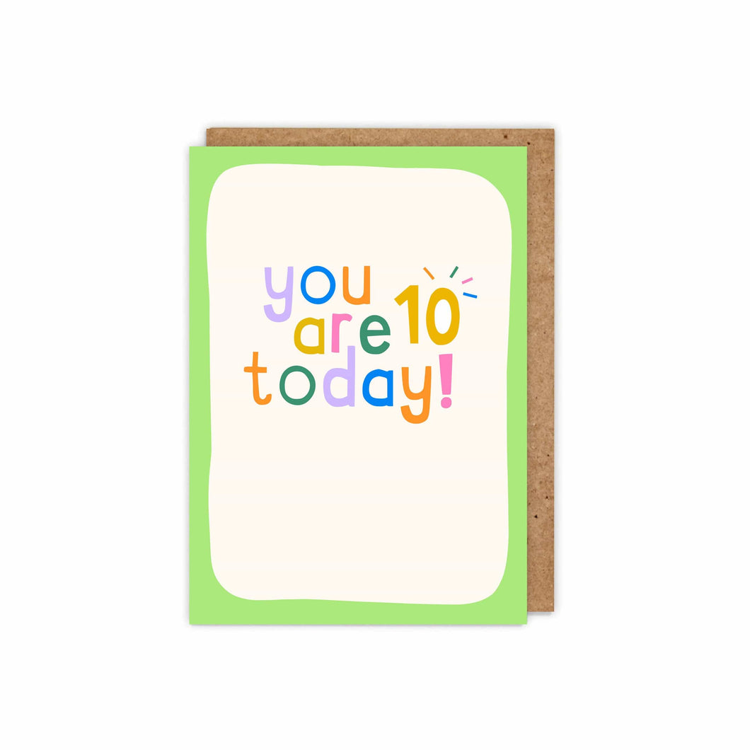 You are 10 today Card
