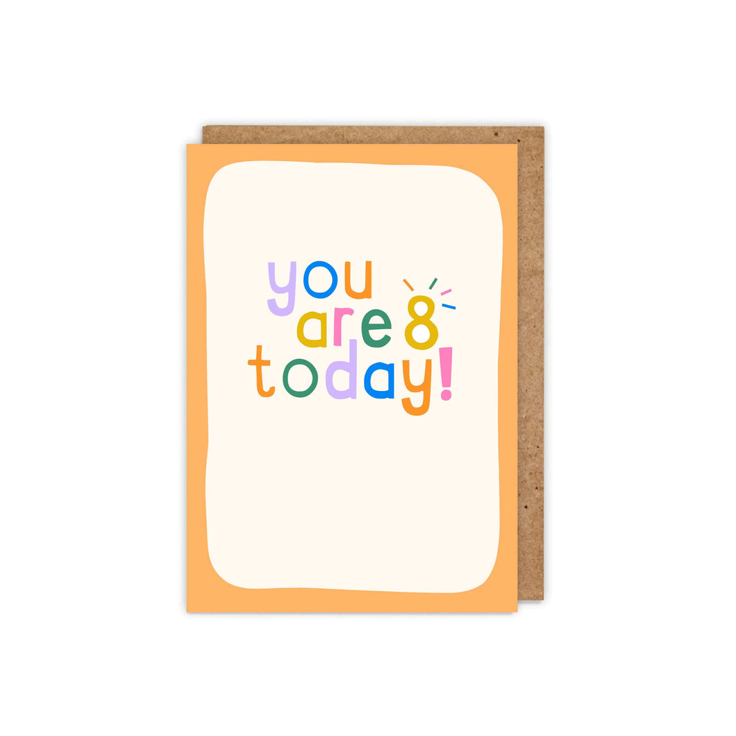You are 8 today Card